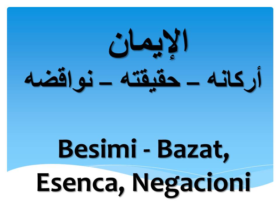 Besimi - Bazat, Esenca, Negacioni